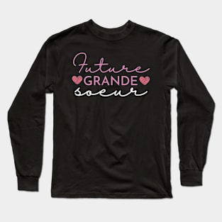 Humour future grande soeur Long Sleeve T-Shirt